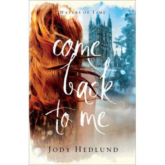 Come Back to Me -- Jody Hedlund - Picture 1 of 2
